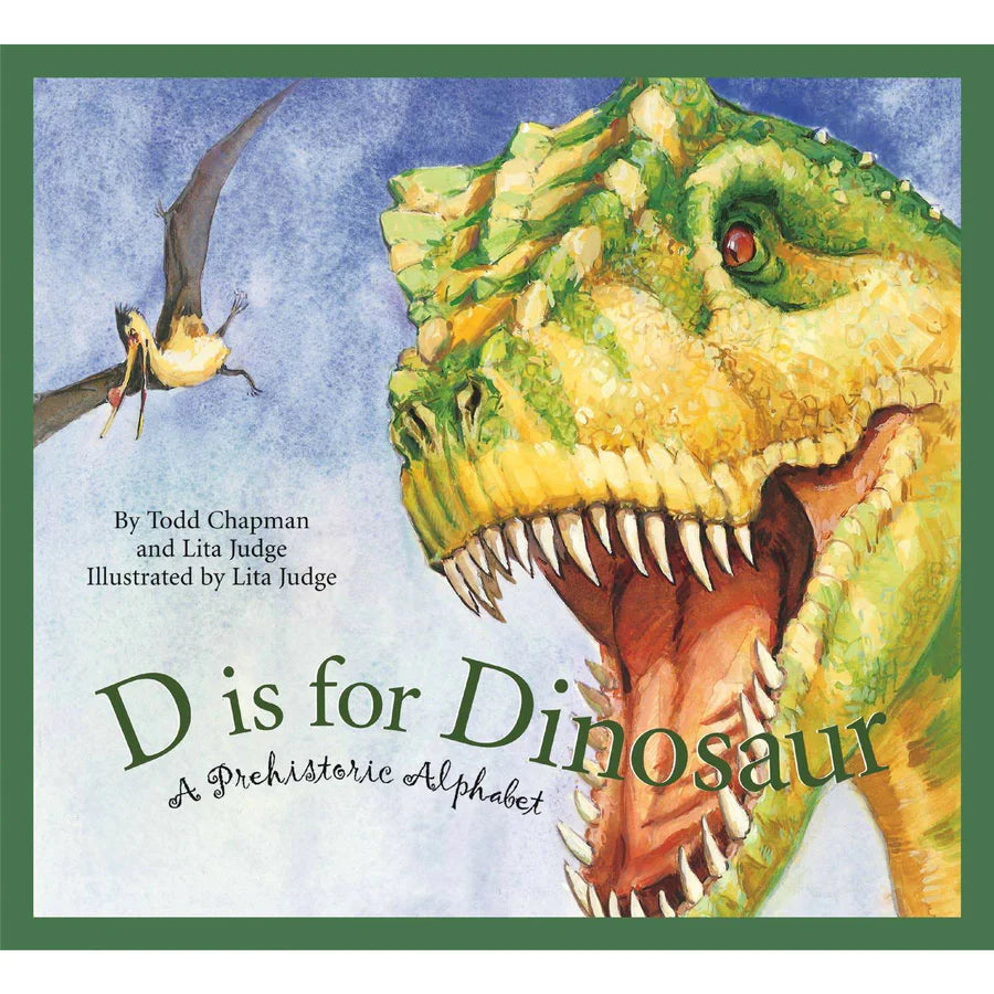 D is for Dinosaur: A Prehistoric Alphabet