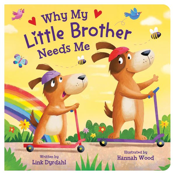 Why My Little Brother Needs Me Board Book