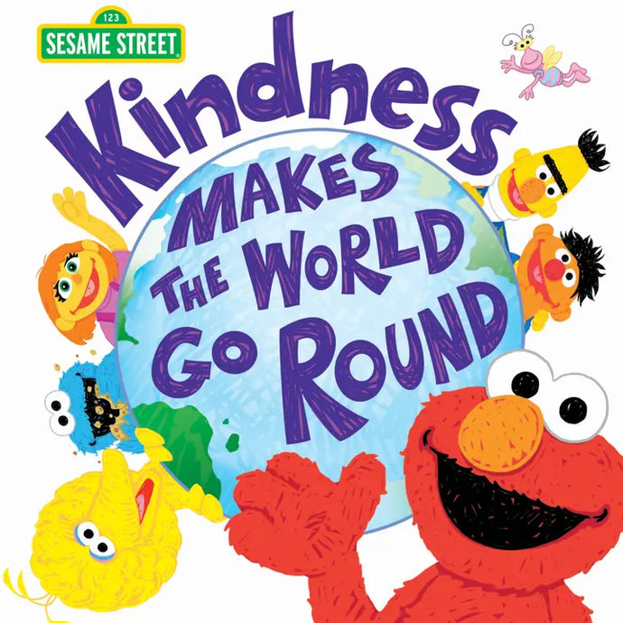 Kindness Makes the World Go Round (Sesame Street) Book